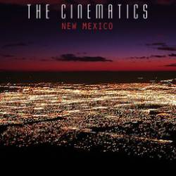 The Cinematics : New Mexico